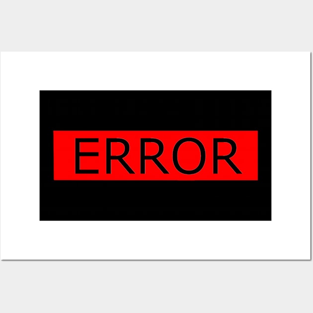 Error Black Wall Art by XTUnknown